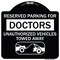 Signmission Reserved Parking for Doctors Unauthorized Vehicles Towed Away Alum Sign, 18" x 18", BW-1818-23115 A-DES-BW-1818-23115 - alternate 1